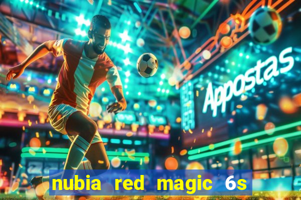 nubia red magic 6s pro antutu